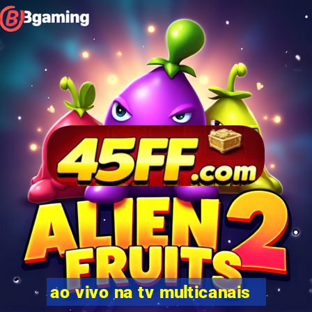 ao vivo na tv multicanais